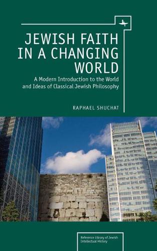 Бумажная книга «Jewish Faith in a Changing World: A Modern Introduction to the World and Ideas of Classical Jewish Philosophy», автор Рафаэль Шушат - фото №1