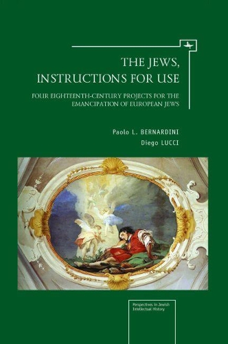 Бумажная книга «The  Jews, Instructions for Use: Four Eighteenth-Century Projects for the Emancipation of European Jews», авторов Диего Луччи, Паоло Л. Бернардини - фото №1