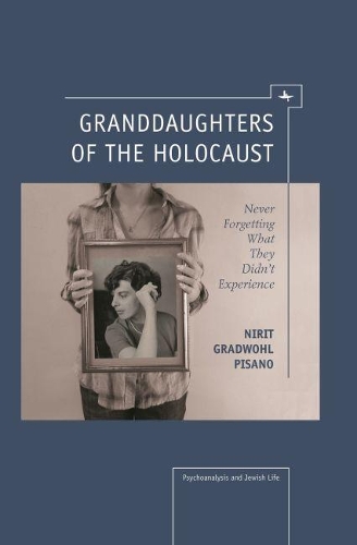 Бумажная книга «Granddaughters of the Holocaust: Never Forgetting What They Didn't Experience», автор Нирит Градвол Писано - фото №1