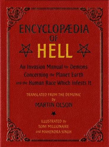 Бумажная книга «Encyclopaedia Of Hell: An Invasion Manual for Demons Concerning the Planet Earth and the Human Race With Infests It», автор Мартин Олсон - фото №1
