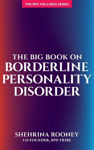 Бумажная книга «The Big Book on Borderline Personality Disorder», автор Шерина Руни - фото №1