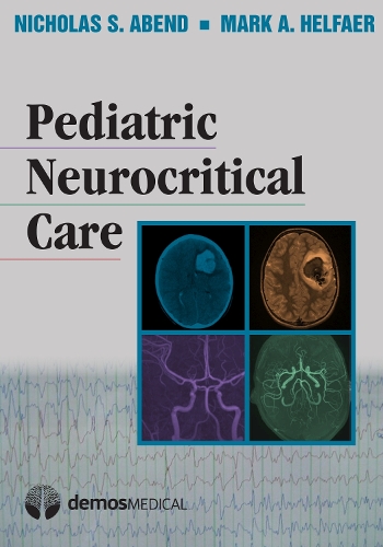 Бумажная книга «Pediatric Neurocritical Care», авторов Марк А. Хелфаер, Николас С. Абенд - фото №1