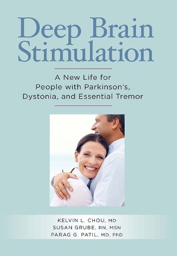 Паперова книга «Deep Brain Stimulation: A New Life for People with Parkinson's, Dystonia and Essential Tremor», авторів Келвін Чоу, Параг Патіл, Сюзан Грубе - фото №1