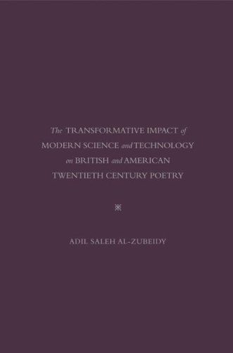 Бумажная книга «The Transformative Impact Of Modern Science and Technology On British and American Twentieth Century Poetry», автор Адиль Салех аз-Зубейди - фото №1