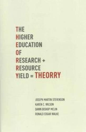 [object Object] «T.H.E.O.R.R.Y. : The Higher Education of Research Yield: The Higher Education of Research + Resource Yield», авторів Дон Бішоп Маклін, Карен К. Вілсон, Рональд Едгар Вокер - фото №1