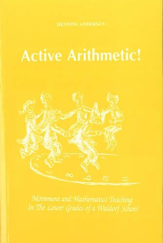 [object Object] «Active Arithmetic!: Movement and Mathematics Teaching in the Lower Grades of a Waldorf School», автор Хеннінг Андерсон - фото №1