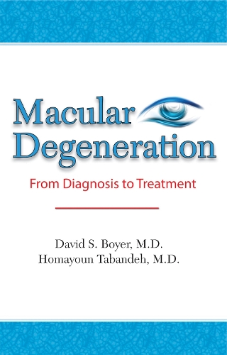 Бумажная книга «Macular Degeneration: From Diagnosis to Treatment», авторов Дэвид С. Бойер, Хомаюн Табандех - фото №1