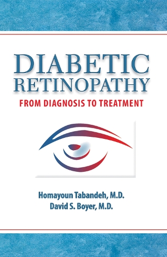 Бумажная книга «Diabetic Retinopathy: From Diagnosis to Treatment», авторов Дэвид С. Бойер, Хомаюн Табандех - фото №1