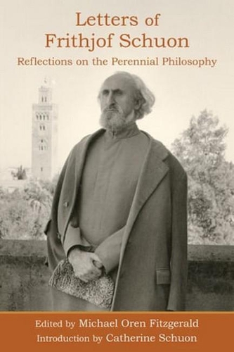 Паперова книга «Letters of Frithjof Schuon: Reflections on the Perennial Philosophy», автор Фрітьоф Шуон - фото №1