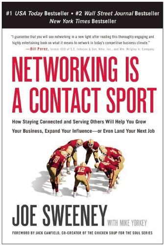 Паперова книга «Networking is a Contact Sport: How Staying Connected and Serving Others Will Help You Grow Your Business, Expand Your Influence -- or Even Land Your Next Job», авторів Джо Суїні, Майк Йоркі - фото №1