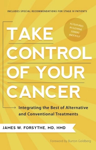 Бумажная книга «Take Control of Your Cancer: Integrating the Best of Alternative and Conventional Treatments», автор Джеймс В. Форсайт - фото №1