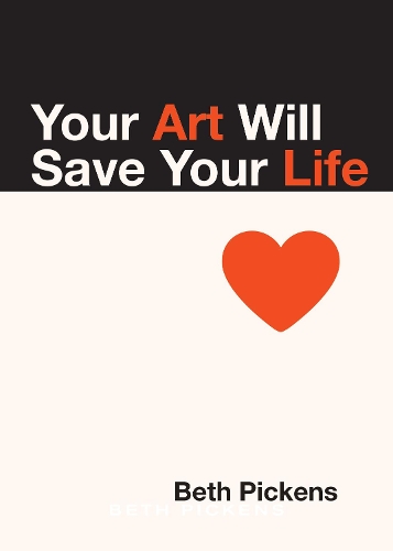 Бумажная книга «Your Art Will Save Your Life», автор Бет Пикенс - фото №1
