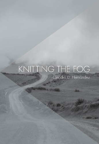 Бумажная книга «Knitting The Fog», автор Клаудия Д. Эрнандес - фото №1