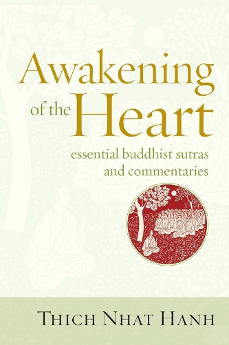 Бумажная книга «Awakening of the Heart: Essential Buddhist Sutras and Commentaries», автор Тхич Нхат Хань - фото №1