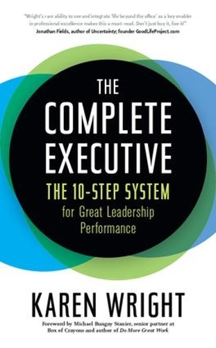 Бумажная книга «Complete Executive: The 10-Step System to Powering Up Peak Performance», авторов Карен Райт, Майкл Бангей Станьер - фото №1