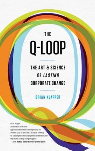 Бумажная книга «Q-Loop: The Art & Science of Lasting Corporate Change», авторов Брайан Клаппер, Дэвид Бедард - фото №1