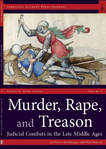 Бумажная книга «Murder, Rape, and Treason: Judicial Combats in the Late Middle Ages», авторов Стивен Мулбергер, Уилл Маклин - фото №1
