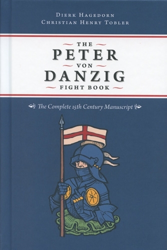 Бумажная книга «The Peter von Danzig Fight Book: The Complete 15th Century Manuscript», авторов Кристиан Генри Тоблер, Дирк Хагедорн - фото №1