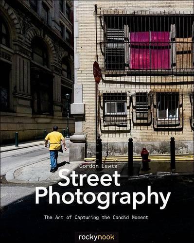 Паперова книга «Street Photography: The Art of Capturing the Candid Moment», автор Гордон Л’юїс - фото №1