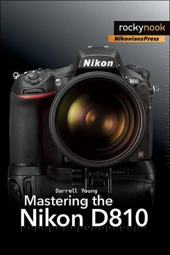 Бумажная книга «Mastering the Nikon D810», автор Даррелл Янг - фото №1