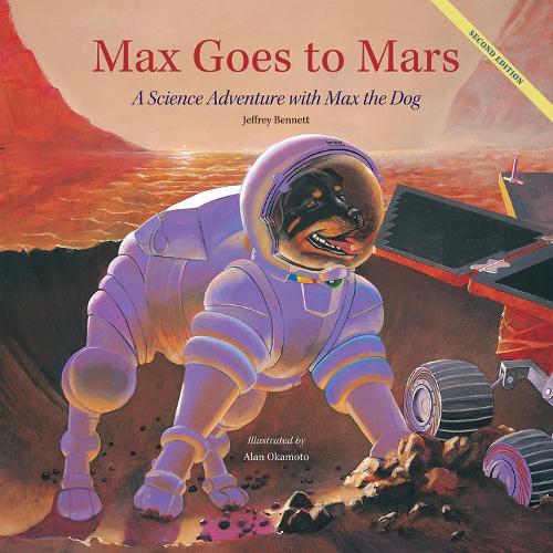 Паперова книга «Max Goes to Mars: A Science Adventure with Max the Dog», автор Джеффрі Беннетт - фото №1