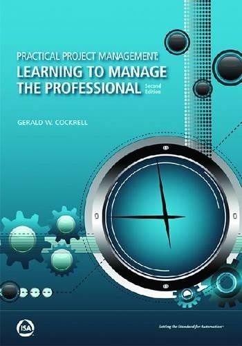 Бумажная книга «Practical Project Management: Learning to Manage the Professional», автор Джеральд В. Кокрелл - фото №1