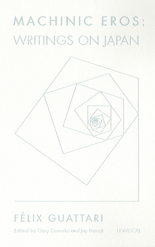 Паперова книга «Machinic Eros: Writings on Japan», автор Фелікс Гваттарі - фото №1