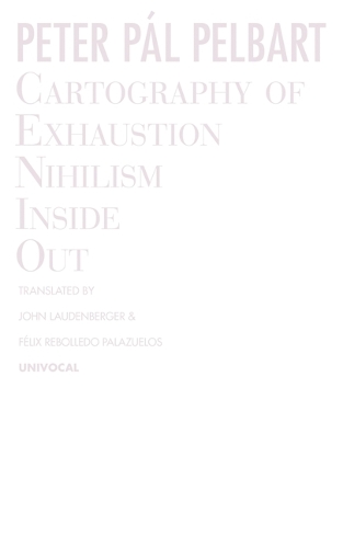 Бумажная книга «Cartography of Exhaustion: Nihilism Inside Out», автор Питер Пал Пелбарт - фото №1