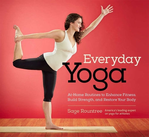 Паперова книга «Everyday Yoga: At-Home Routines to Enhance Fitness, Build Strength, and Restore Your Body», автор Сейдж Раунтрі - фото №1