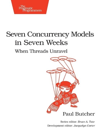 Паперова книга «Seven Concurrency Models in Seven Weeks: When Threads Unravel», автор Пол Батчер - фото №1