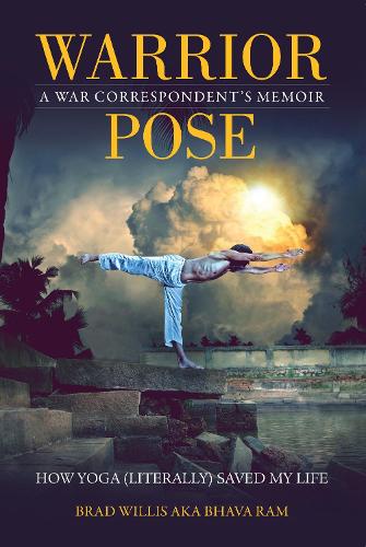 Бумажная книга «Warrior Pose: How Yoga (Literally) Saved My Life», авторов Бхава Рам, Брэд Уиллис - фото №1