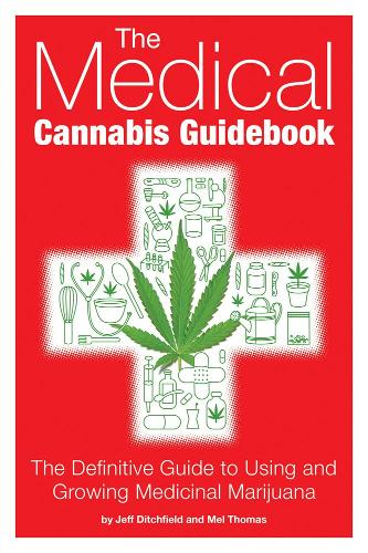 Бумажная книга «The Medical Cannabis Guidebook: The Definitive Guide to Using and Growing Medicinal Marijuana», авторов Джефф Дитчфилд, Мел Томас - фото №1