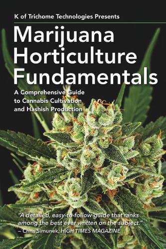 Бумажная книга «Marijuana Horticulture Fundamentals: A Comprehensive Guide to Cannabis Cultivation and Hashish Production», автор К из Triсhome Teсhnologies - фото №1