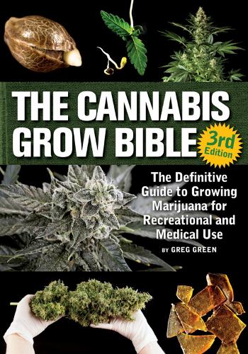 Бумажная книга «The Cannabis Grow Bible: The Definitive Guide to Growing Marijuana for Recreational and Medicinal Use», автор Грег Грин - фото №1