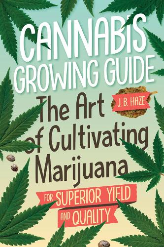 Паперова книга «Cannabis Growing Guide», автор Дж. Б. Хейз - фото №1