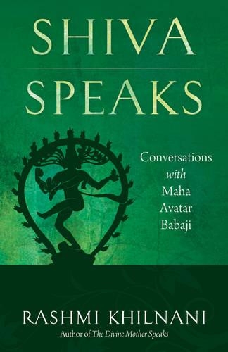 Паперова книга «Shiva Speaks: Conversations with Maha Avatar Babaji», автор Рашмі Хілнані - фото №1