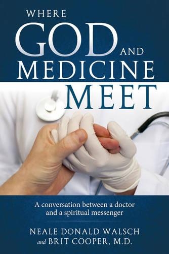 Бумажная книга «Where Science and Medicine Meet: A Conversation Between a Doctor and a Spiritual Messenger», автор Нил Доналд Уолш - фото №1