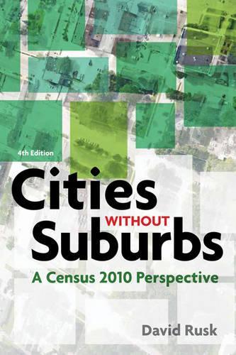 Бумажная книга «Cities without Suburbs – A Census 2010 Perspective  4th edition», автор Дэвид Раск - фото №1