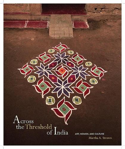 Паперова книга «Across the Threshold of India: Art, Women, and Culture», авторів Джек Колінг, Капіла Ватсьяян, Марк Х. Слоун, Марта А. Страун, Вільям К. Махоні - фото №1