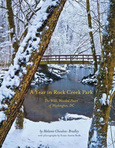 Бумажная книга «A Year in Rock Creek Park: The Wild, Wooded Heart of Washington, Dc», авторов Мелани Чукас-Брэдли, Сьюзен Остин Рот - фото №1