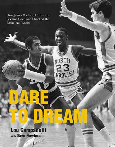 Бумажная книга «Dare to Dream: How James Madison University Became Coed and Shocked the Basketball World», автор Лу Кампанелли - фото №1