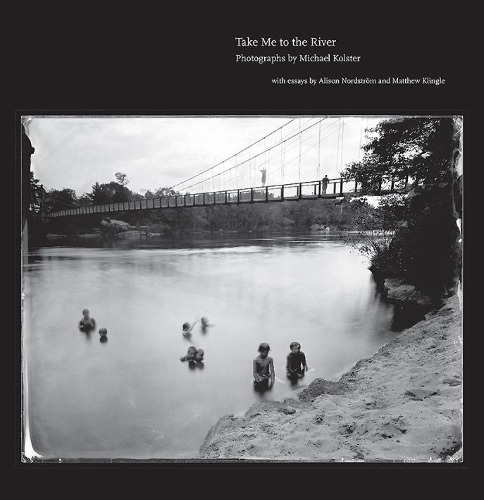Бумажная книга «Take Me to the River: Photographs of Atlantic Rivers», авторов Элисон Нордстрем, Мэтью Клингл, Майкл Кольстер - фото №1