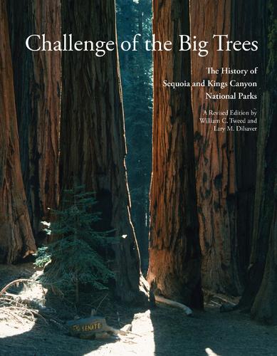 Паперова книга «Challenge of the Big Trees: A History of Sequoia and Kings Canyon National Parks», авторів Ларі М. Ділсавер, Вільям К. Твід - фото №1