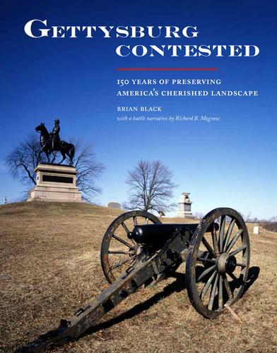 Паперова книга «Gettysburg Contested: 150 Years of Preserving America's Cherished Landscapes», автор Брайан Блек - фото №1
