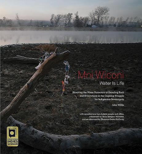 Бумажная книга «Mni Wiconi/Water is Life: Honoring the Water Protectors at Standing Rock and Everywhere in the Ongoing Struggle for Indigenous Sovereignty» - фото №1