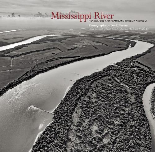 Бумажная книга «Mississippi River: Headwaters and Heartland to Delta and Gulf», авторов Дэвид Фриз, Сара Кеннел - фото №1