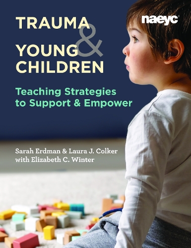 Бумажная книга «Trauma and Young Children: Teaching Strategies to Support and Empower», авторов Элизабет К. Уинтер, Лаура Дж. Колкер, Сара Эрдман - фото №1