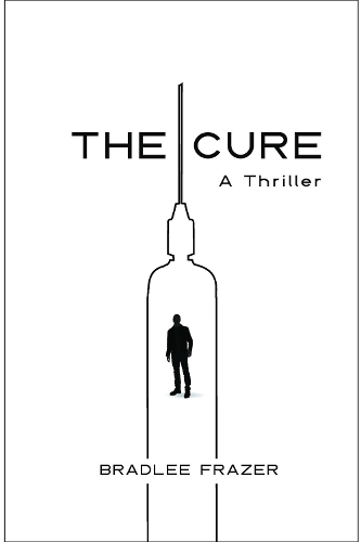 Бумажная книга «The Cure: A Thriller», автор Брэдли Фрейзер - фото №1