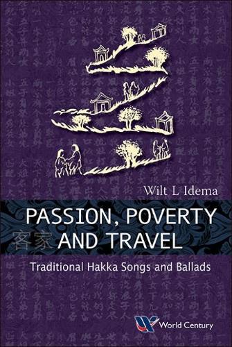 Бумажная книга «Passion, Poverty And Travel: Traditional Hakka Songs And Ballads», автор Уилт Лукас Идема - фото №1