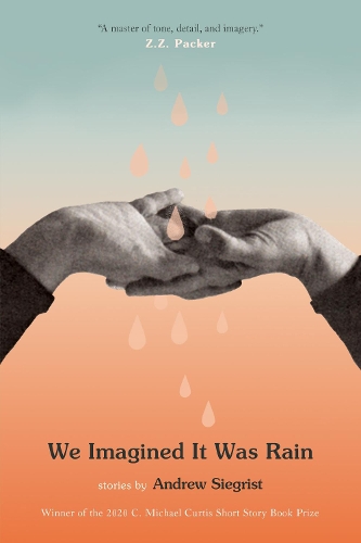 Паперова книга «We Imagined It Was Rain: Stories», автор Ендрю Сігріст - фото №1